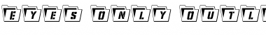 Download Eyes Only Outline Condensed Outline Condensed Font Title Preview