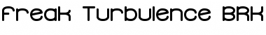 Download Freak Turbulence BRK Regular Font Title Preview