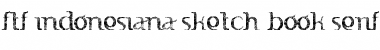 Download FTF Indonesiana Sketch Book Regular Font Title Preview