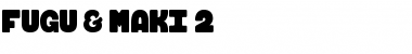 Download FUGU & MAKI 2 Regular Font Title Preview