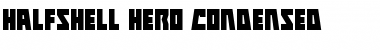 Download Halfshell Hero Condensed Condensed Font