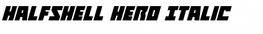 Download Halfshell Hero Italic Italic Font