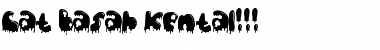 Download Cat Basah Kental!!! Regular Font Title Preview