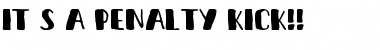 Download It's a penalty kick!! Regular Font Title Preview