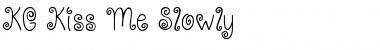 Download KG Kiss Me Slowly Regular Font Title Preview