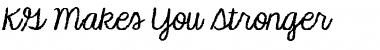 Download KG Makes You Stronger Regular Font Title Preview