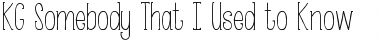 Download KG Somebody That I Used to Know Regular Font Title Preview