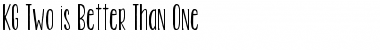 Download KG Two is Better Than One Regular Font Title Preview