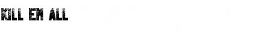 Download Kill Em All Regular Font Title Preview