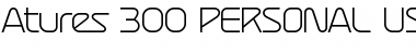 Download Atures 300 PERSONAL USE ONLY Regular Font Title Preview