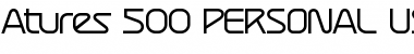 Download Atures 500 PERSONAL USE ONLY Regular Font Title Preview