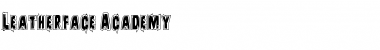 Download Leatherface Academy Regular Font Title Preview