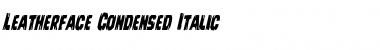 Download Leatherface Condensed Italic Condensed Italic Font Title Preview