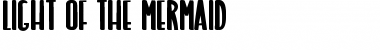 Download LIGHT OF THE MERMAID Regular Font Title Preview