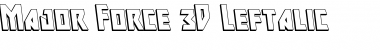 Download Major Force 3D Leftalic Italic Font