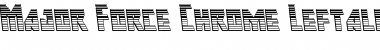 Download Major Force Chrome Leftalic Italic Font