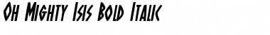 Download Oh Mighty Isis Bold Italic Font