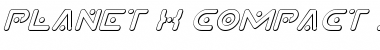 Download Planet X Compact 3D Italic Italic Font Title Preview