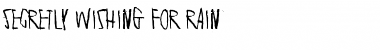 Download Secretly wishing for rain Regular Font