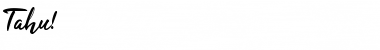 Download Tahu! Regular Font Title Preview