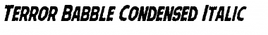 Download Terror Babble Condensed Italic Condensed Italic Font