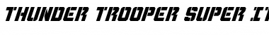 Download Thunder Trooper Super-Italic Italic Font