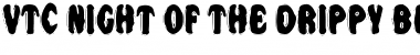 Download VTC Night Of The Drippy BentCaps Font Title Preview