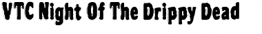 Download VTC Night Of The Drippy Dead Font Title Preview