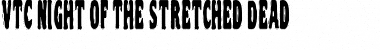 Download VTC Night Of The Stretched Dead Font Title Preview