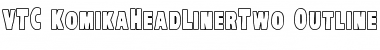 Download VTC-KomikaHeadLinerTwo Outline Font Title Preview