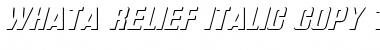 Download WhatA-Relief Italic Regular Font Title Preview