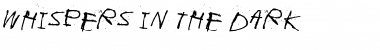 Whispers in the dark Regular Font Title Preview Whispers in the dark Regular Font Title Preview