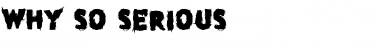 Download why so serious Regular Font Title Preview