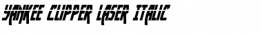 Download Yankee Clipper Laser Italic Italic Font