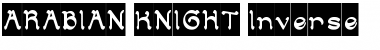 Download ARABIAN KNIGHT-Inverse Regular Font Title Preview