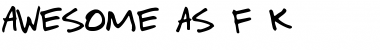 Download Awesome as f**k Regular Font Title Preview