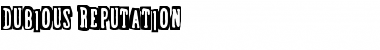 Download Dubious Reputation Regular Font Title Preview