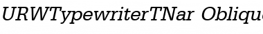 Download URWTypewriterTNar Oblique Font