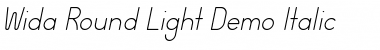 Download Wida Round Light Demo Italic Font Title Preview