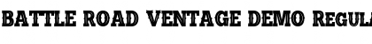 Download BATTLE ROAD VENTAGE DEMO Regular Font Title Preview
