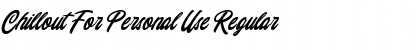 Download Chillout For Personal Use Regular Font Title Preview