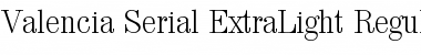 Download Valencia-Serial-ExtraLight Regular Font