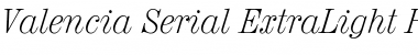 Download Valencia-Serial-ExtraLight RegularItalic Font