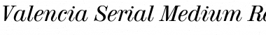 Download Valencia-Serial-Medium RegularItalic Font