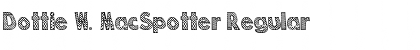 Download Dottie W. MacSpotter Regular Font Title Preview