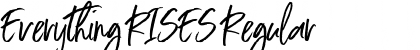Download Everything RISES Regular Font Title Preview