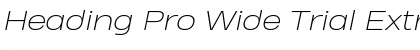Download Heading Pro Wide Trial ExtraLight Italic Font Title Preview