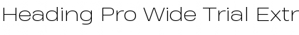 Download Heading Pro Wide Trial ExtraLight Font Title Preview