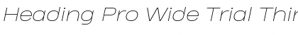 Download Heading Pro Wide Trial Thin Italic Font Title Preview