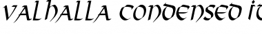 Download Valhalla Condensed Italic Font